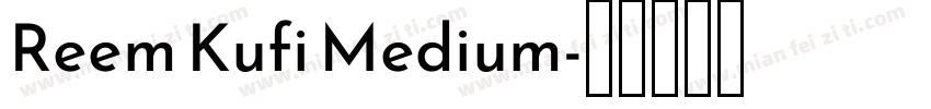 Reem Kufi Medium字体转换